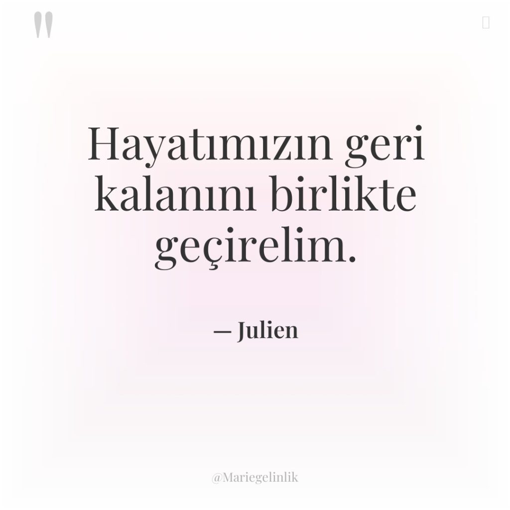 Hayatımızın geri kalanını birlikte geçirelim.