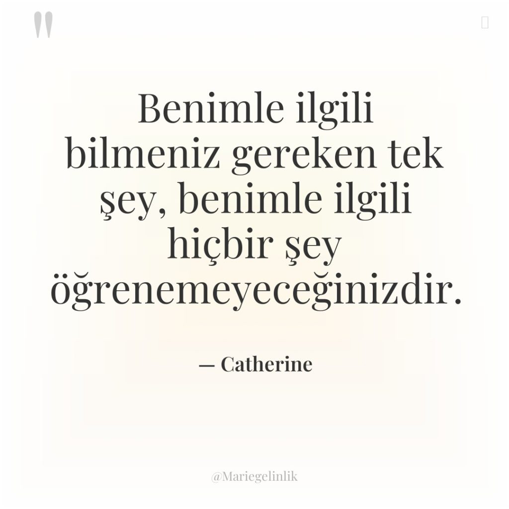 Benimle ilgili bilmeniz gereken tek şey, benimle ilgili hiçbir şey…