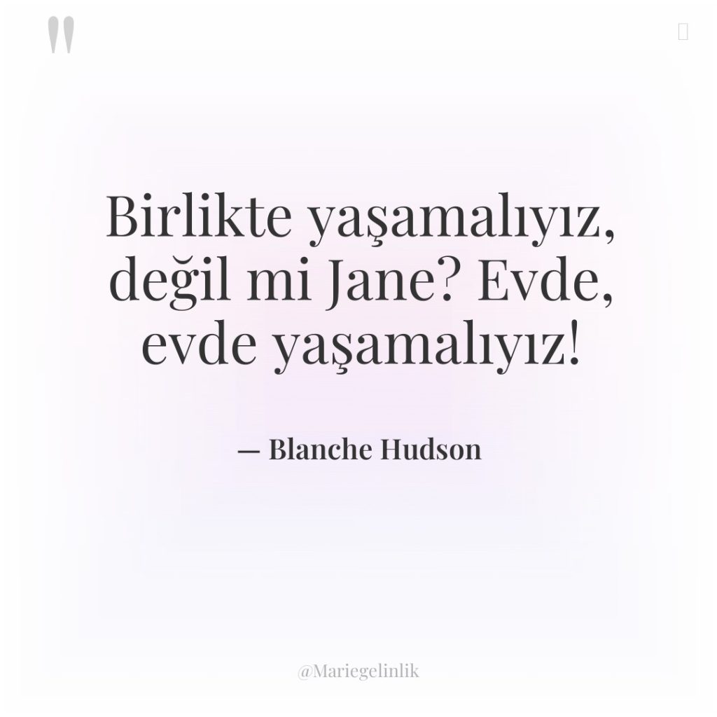 Birlikte yaşamalıyız, değil mi Jane? Evde, evde yaşamalıyız!