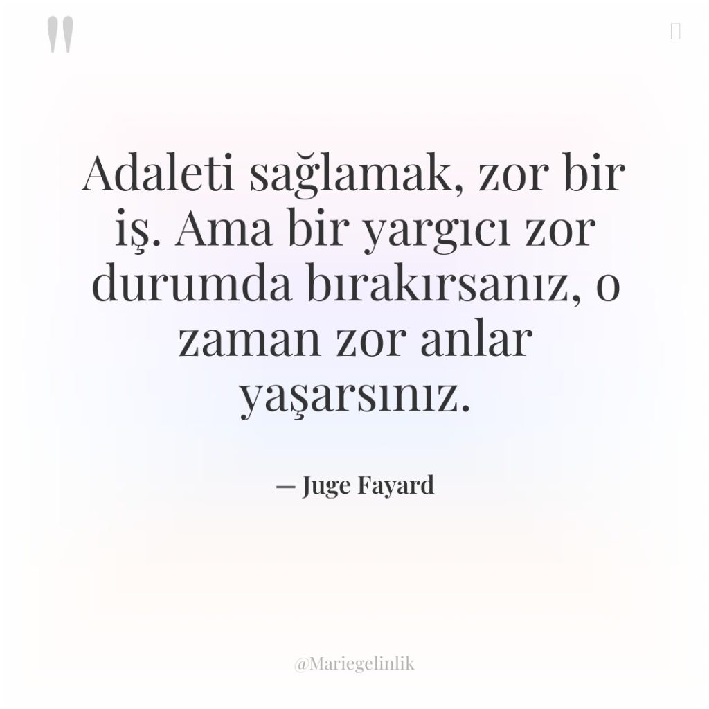 Adaleti sağlamak, zor bir iş. Ama bir yargıcı zor durumda…