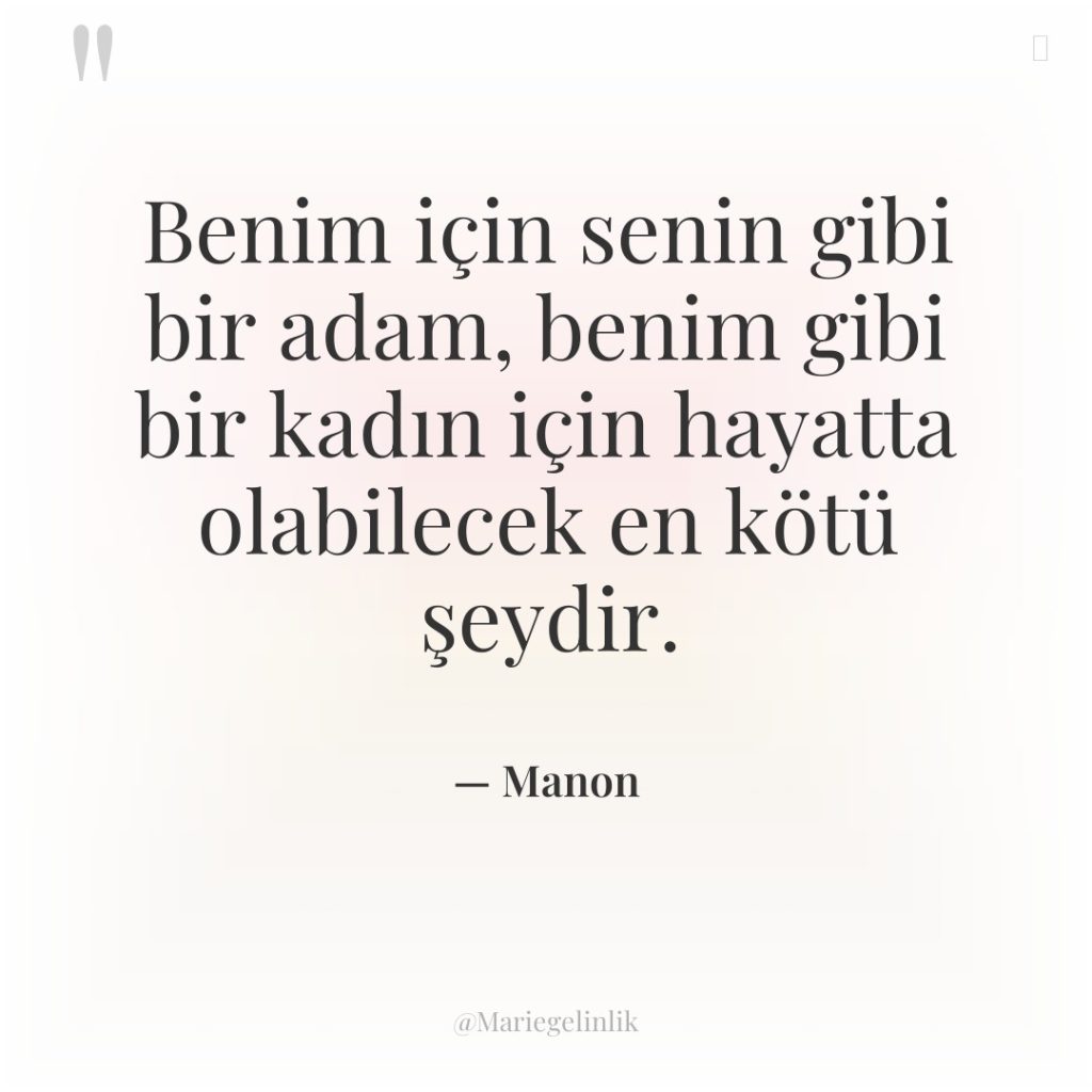 Benim için senin gibi bir adam, benim gibi bir kadın…