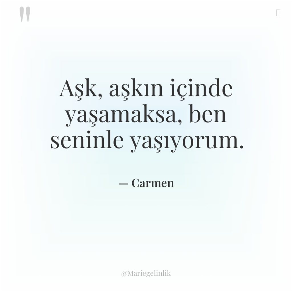 Aşk, aşkın içinde yaşamaksa, ben seninle yaşıyorum.