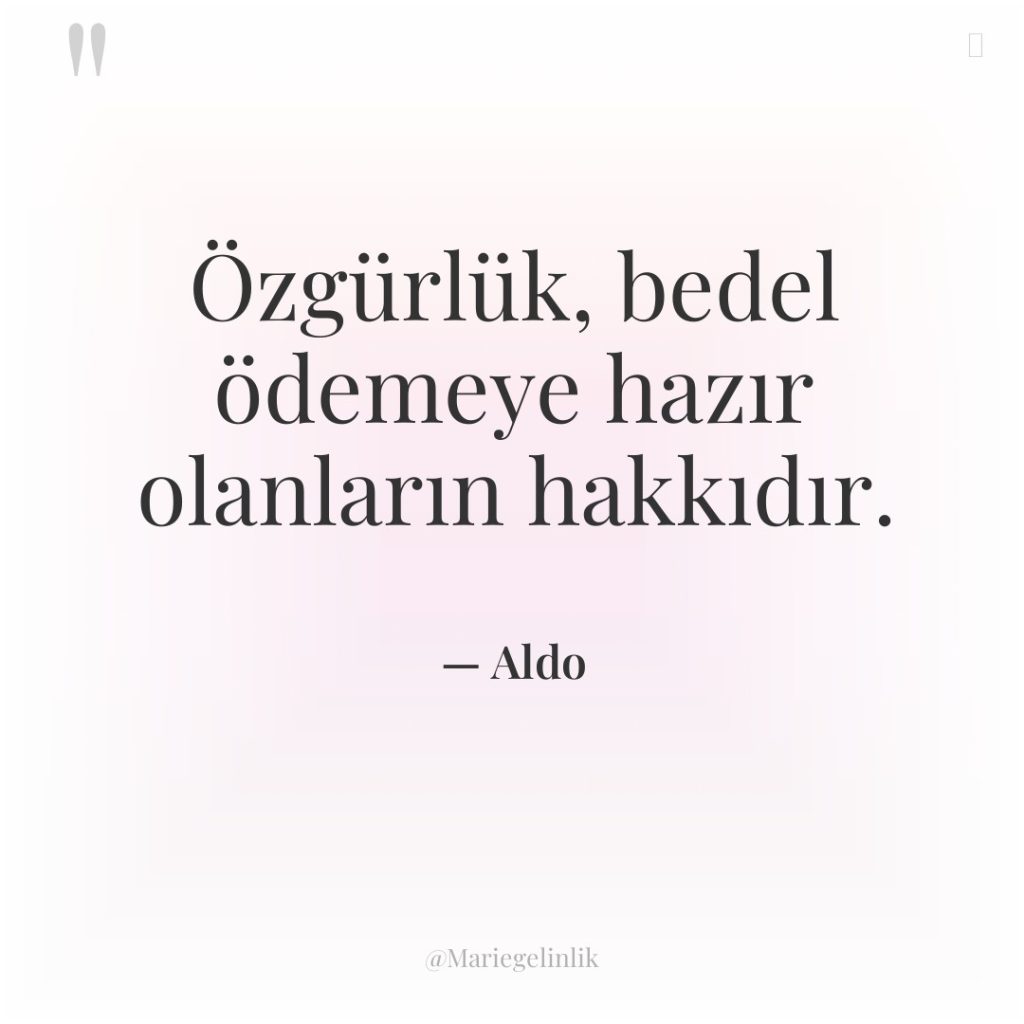 Özgürlük, bedel ödemeye hazır olanların hakkıdır.