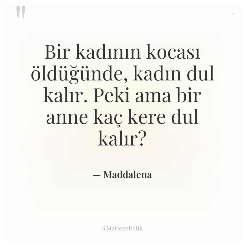 Bir kadının kocası öldüğünde, kadın dul kalır. Peki ama bir…
