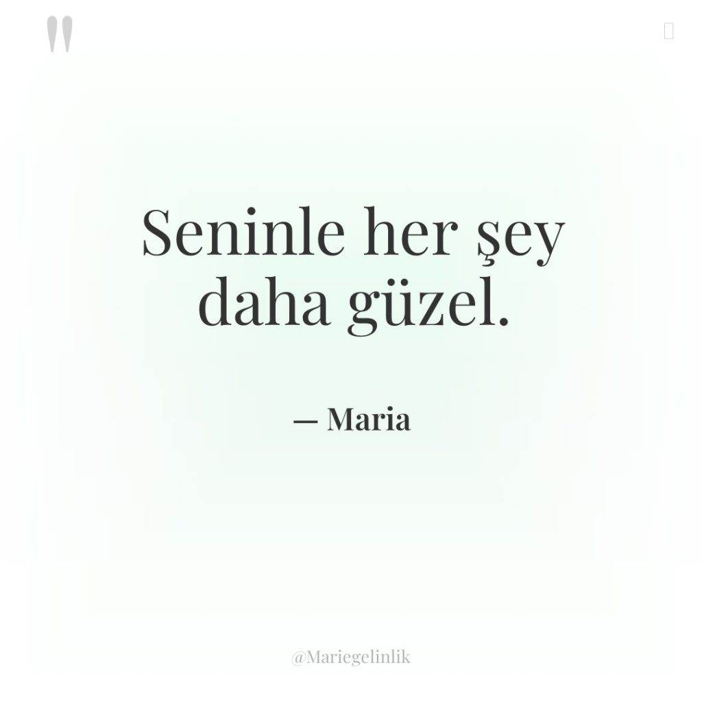 Seninle her şey daha güzel.