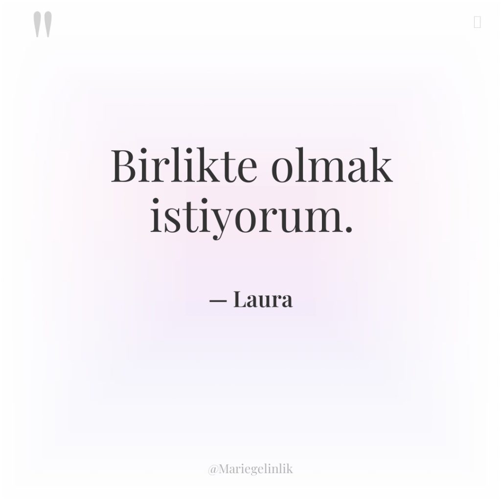 Birlikte olmak istiyorum.