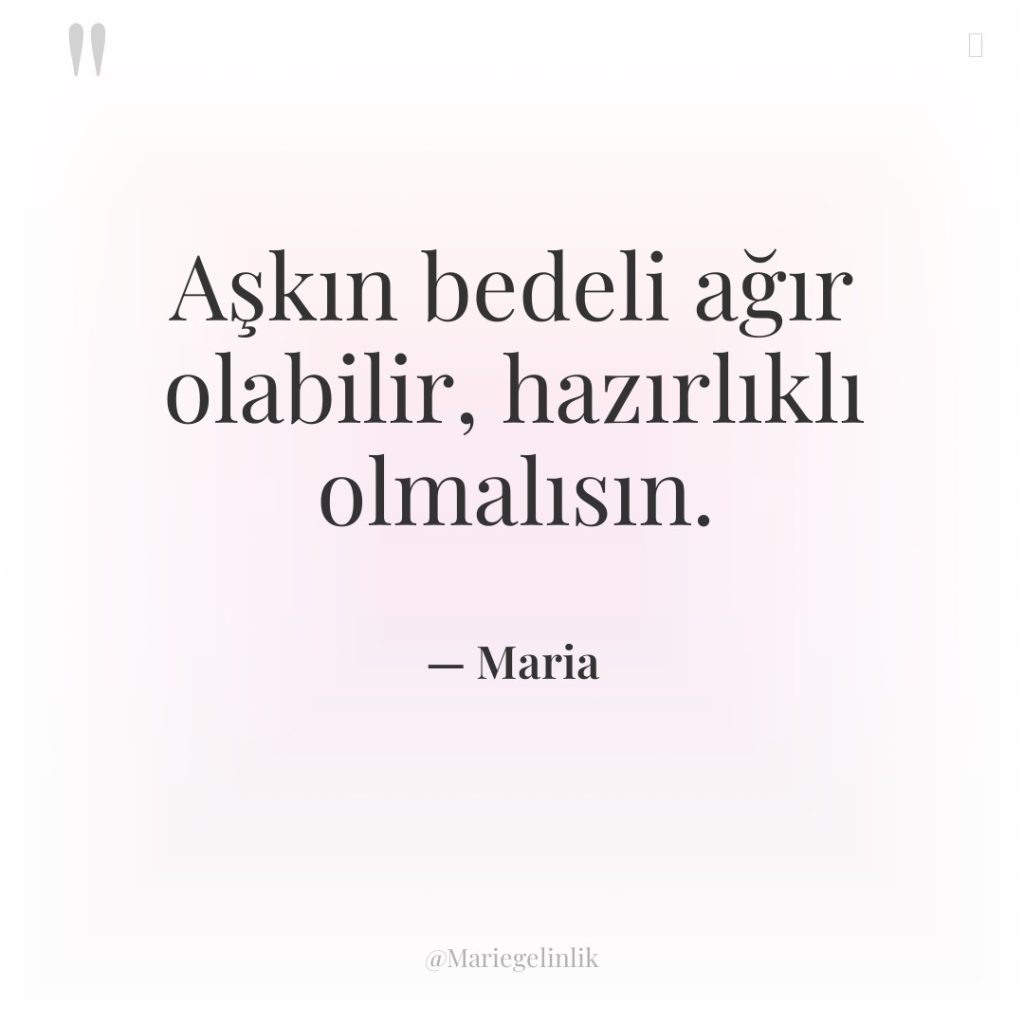 Aşkın bedeli ağır olabilir, hazırlıklı olmalısın.