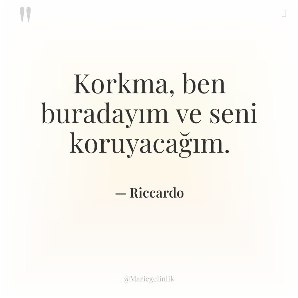 Korkma, ben buradayım ve seni koruyacağım.