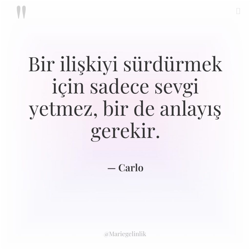 Bir ilişkiyi sürdürmek için sadece sevgi yetmez, bir de anlayış…