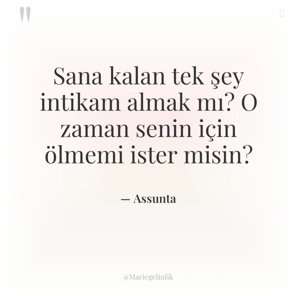 Sana kalan tek şey intikam almak mı? O zaman senin…