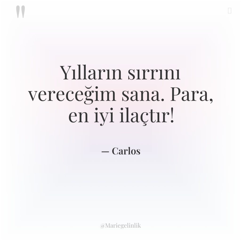 Yılların sırrını vereceğim sana. Para, en iyi ilaçtır!