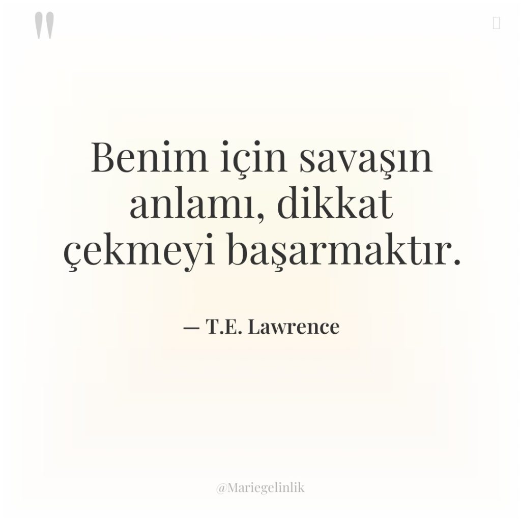 Benim için savaşın anlamı, dikkat çekmeyi başarmaktır.