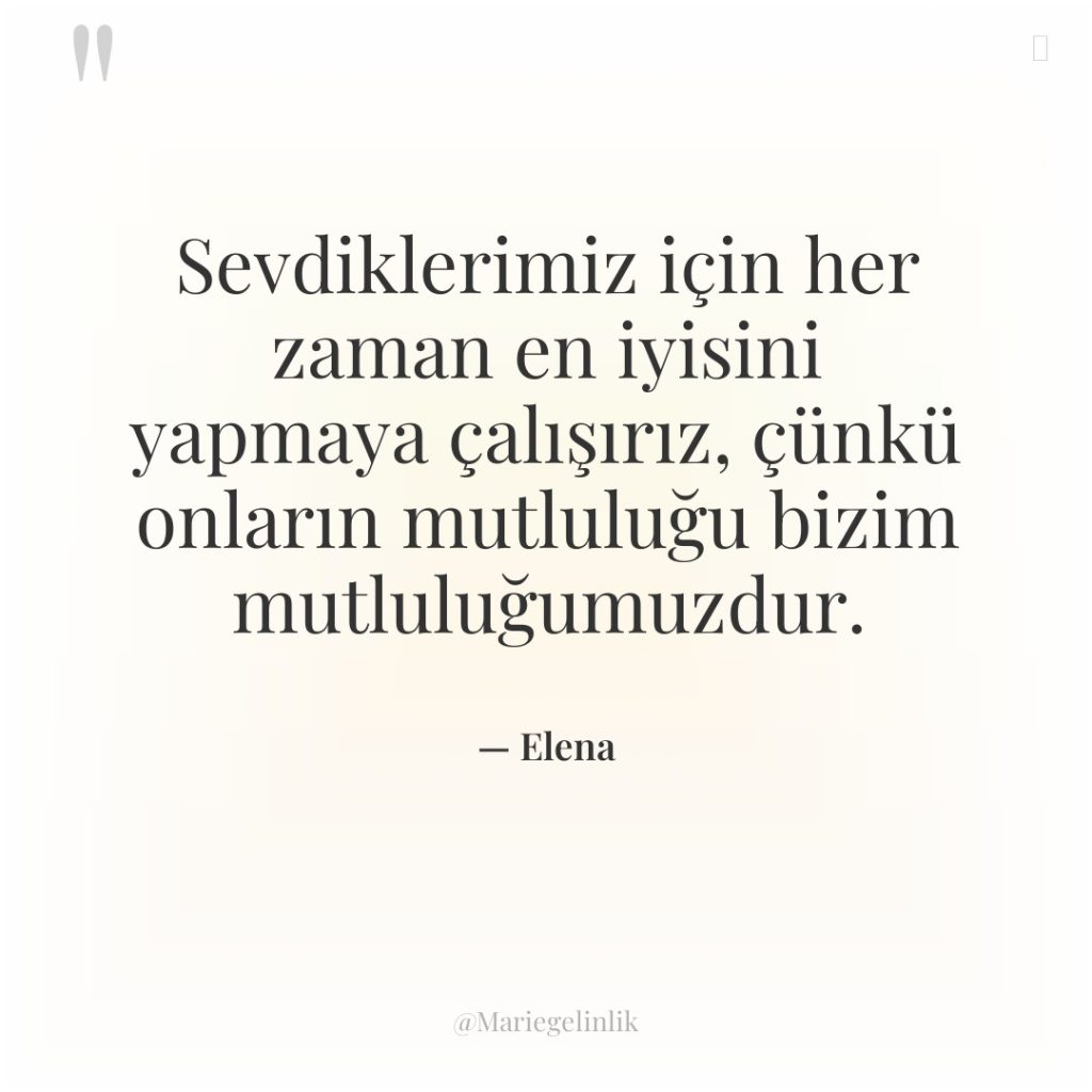 Sevdiklerimiz için her zaman en iyisini yapmaya çalışırız, çünkü onların…