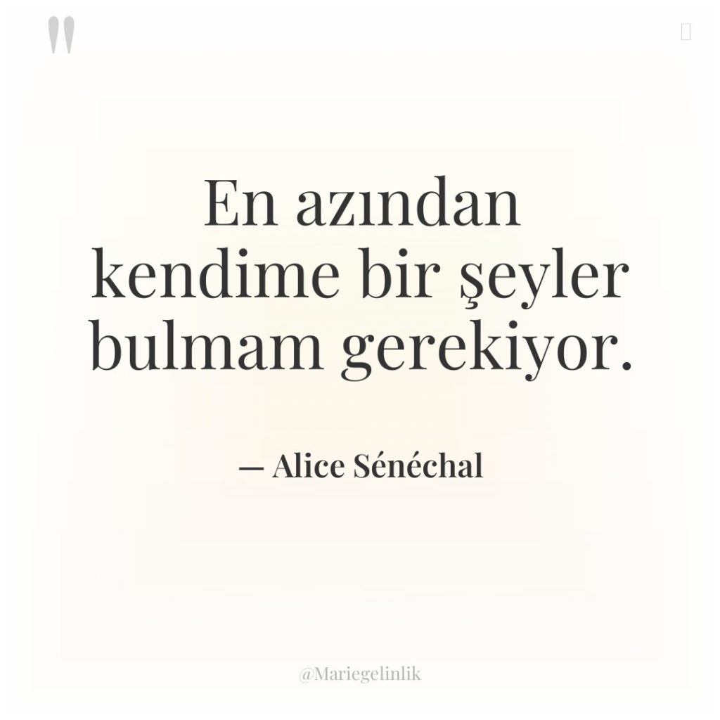 En azından kendime bir şeyler bulmam gerekiyor.