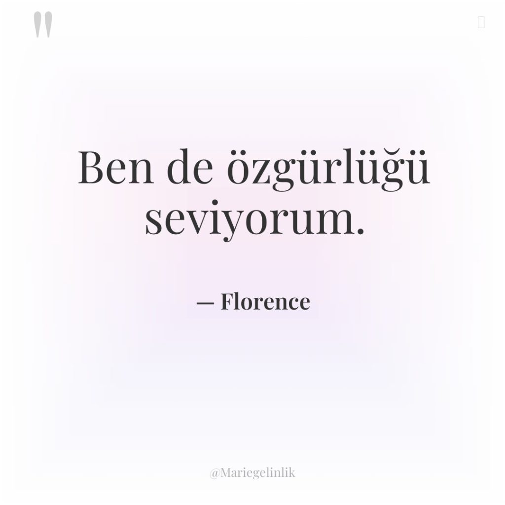 Ben de özgürlüğü seviyorum.