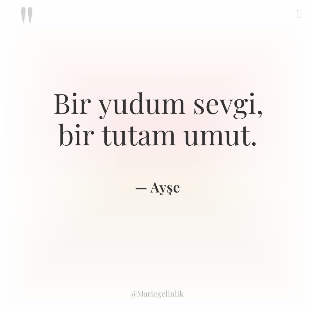 Bir yudum sevgi, bir tutam umut.