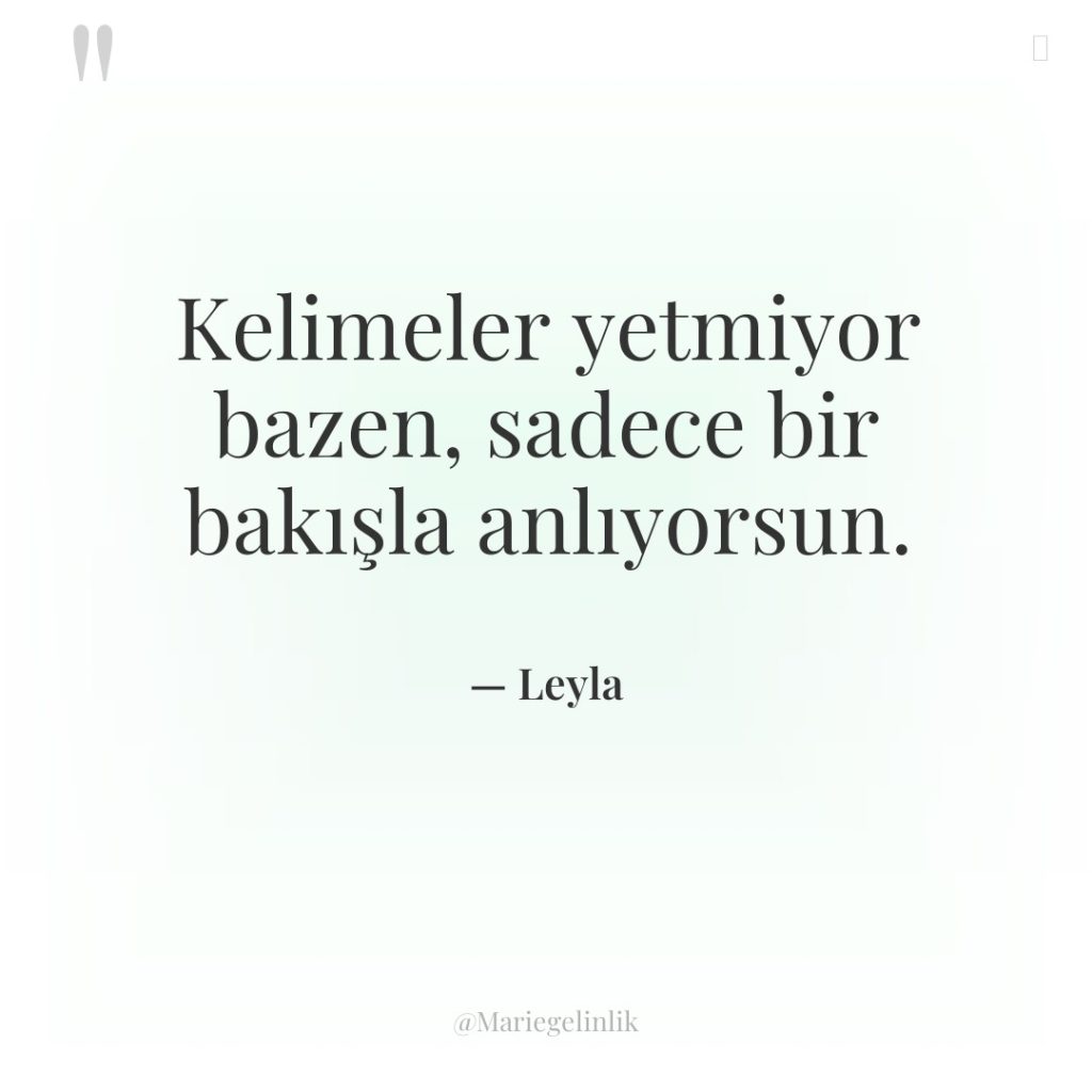 Kelimeler yetmiyor bazen, sadece bir bakışla anlıyorsun.