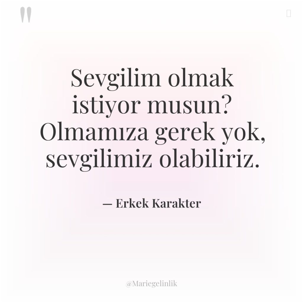 Sevgilim olmak istiyor musun? Olmamıza gerek yok, sevgilimiz olabiliriz.