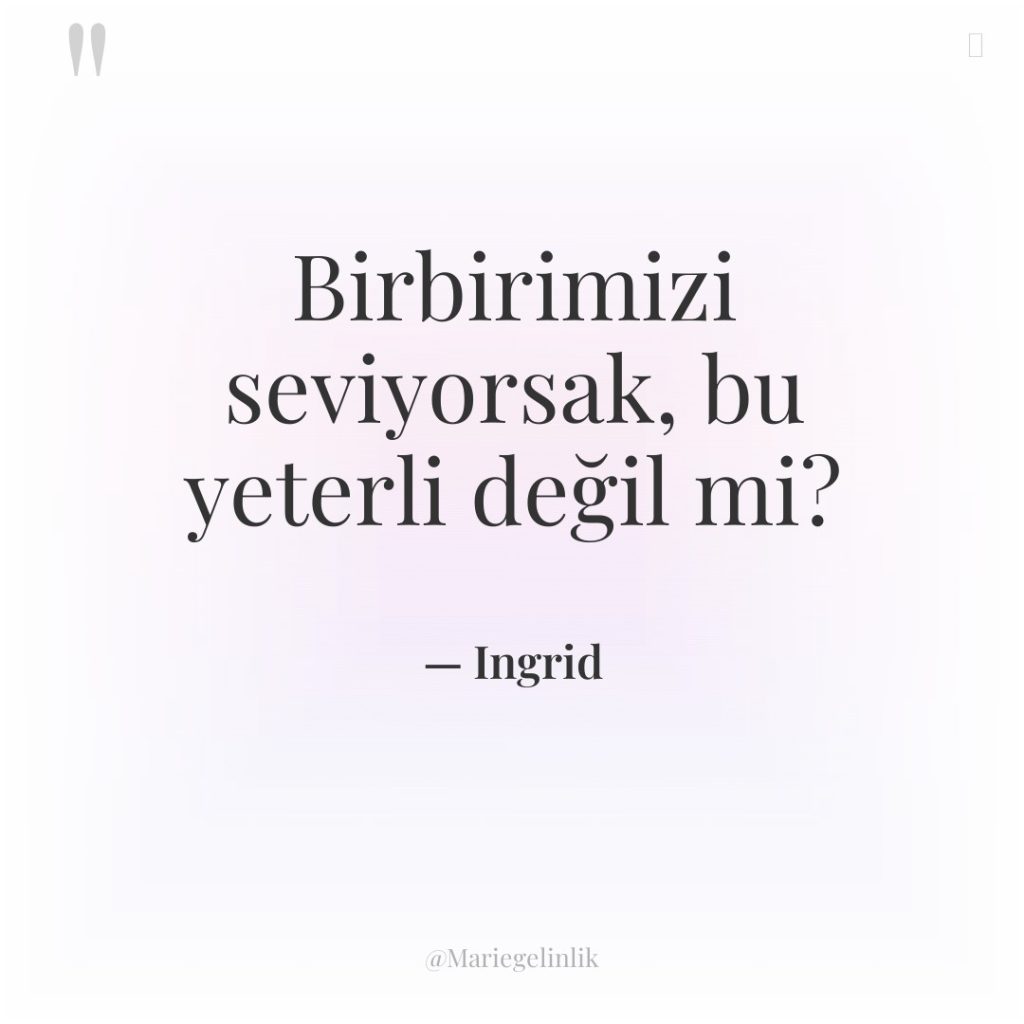 Birbirimizi seviyorsak, bu yeterli değil mi?