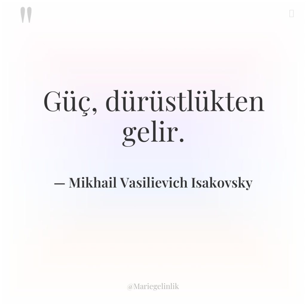 Güç, dürüstlükten gelir.