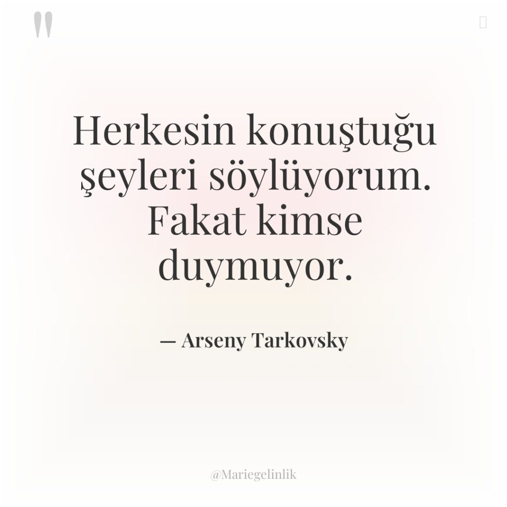 Herkesin konuştuğu şeyleri söylüyorum. Fakat kimse duymuyor.