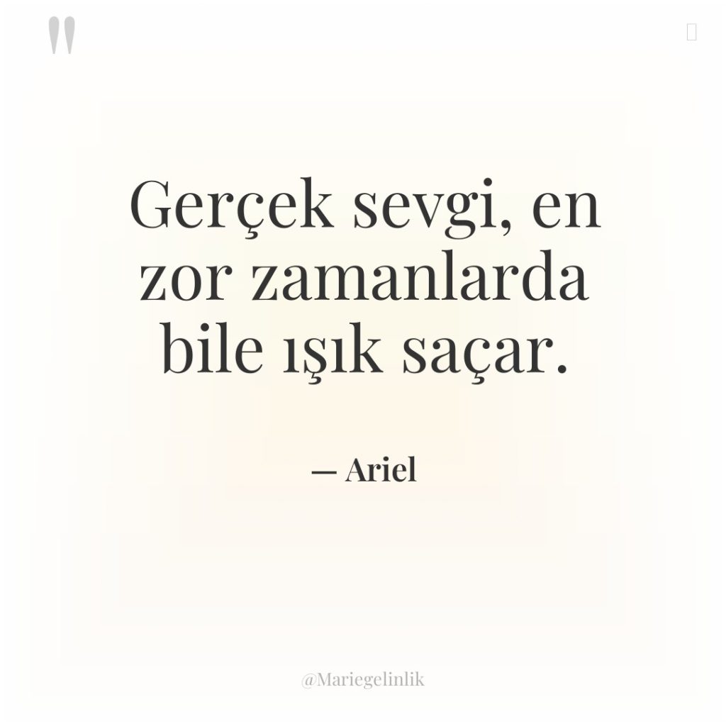 Gerçek sevgi, en zor zamanlarda bile ışık saçar.