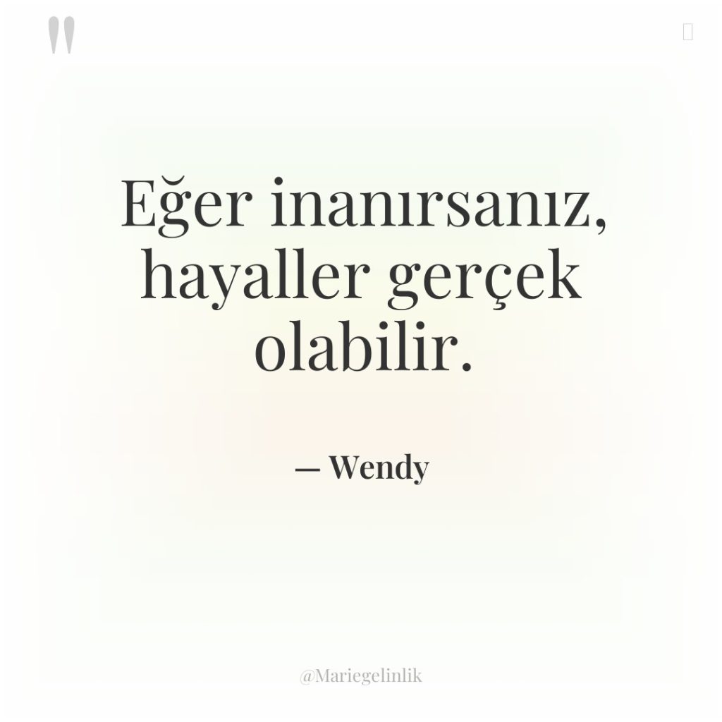 Eğer inanırsanız, hayaller gerçek olabilir.