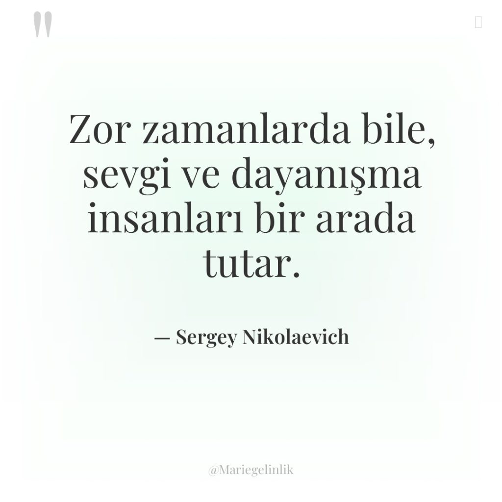 Zor zamanlarda bile, sevgi ve dayanışma insanları bir arada tutar.