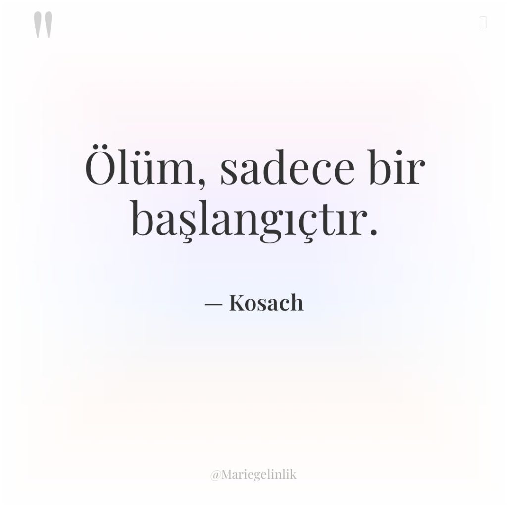 Ölüm, sadece bir başlangıçtır.