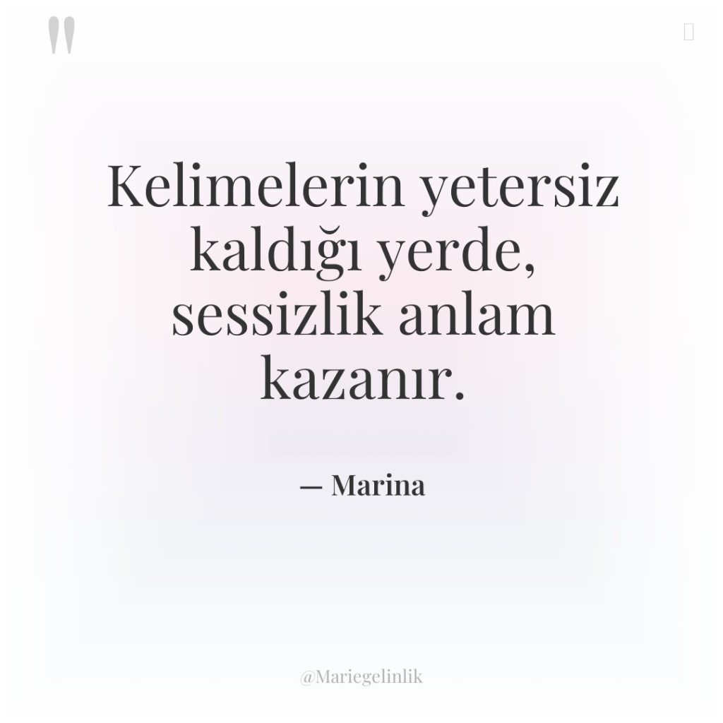 Kelimelerin yetersiz kaldığı yerde, sessizlik anlam kazanır.