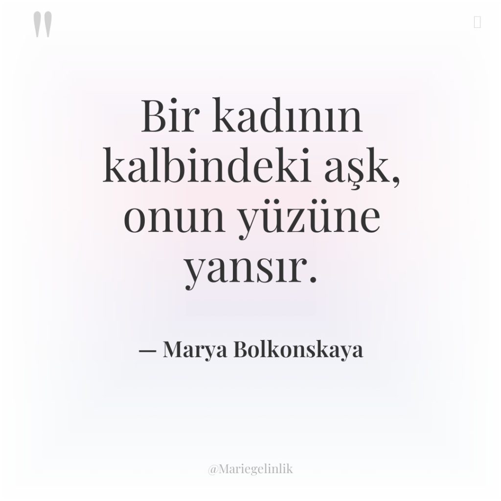 Bir kadının kalbindeki aşk, onun yüzüne yansır.