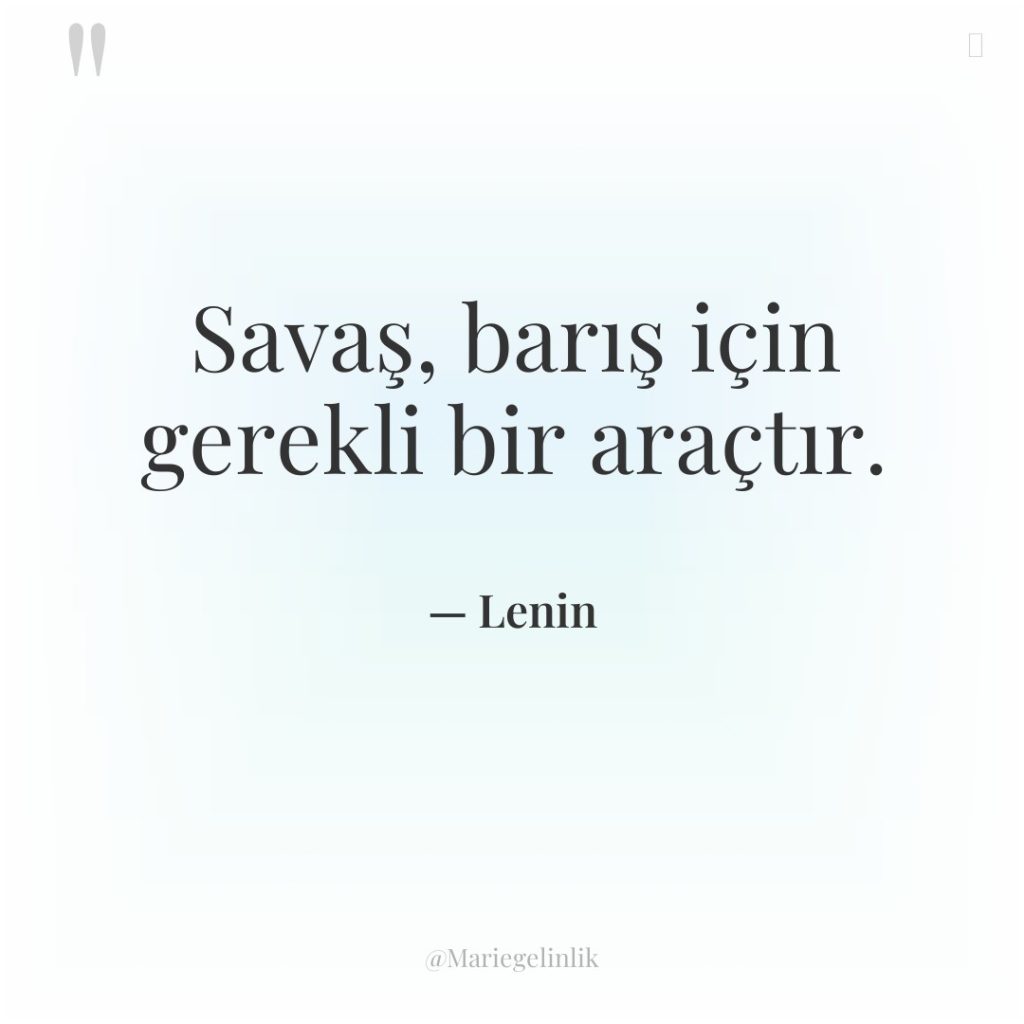 Savaş, barış için gerekli bir araçtır.