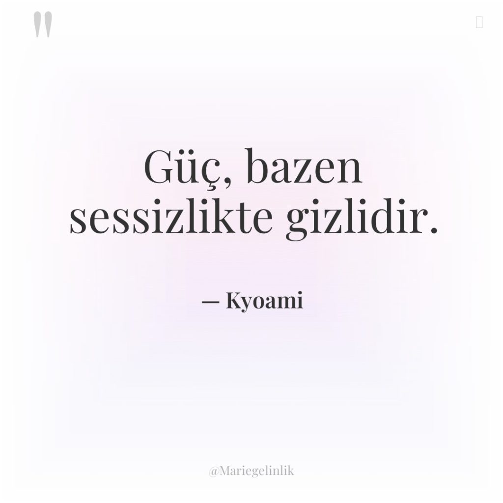 Güç, bazen sessizlikte gizlidir.