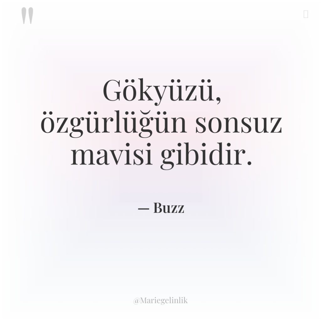 Gökyüzü, özgürlüğün sonsuz mavisi gibidir.