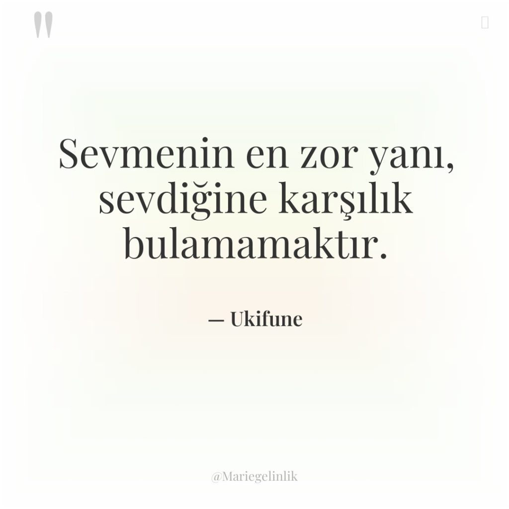 Sevmenin en zor yanı, sevdiğine karşılık bulamamaktır.