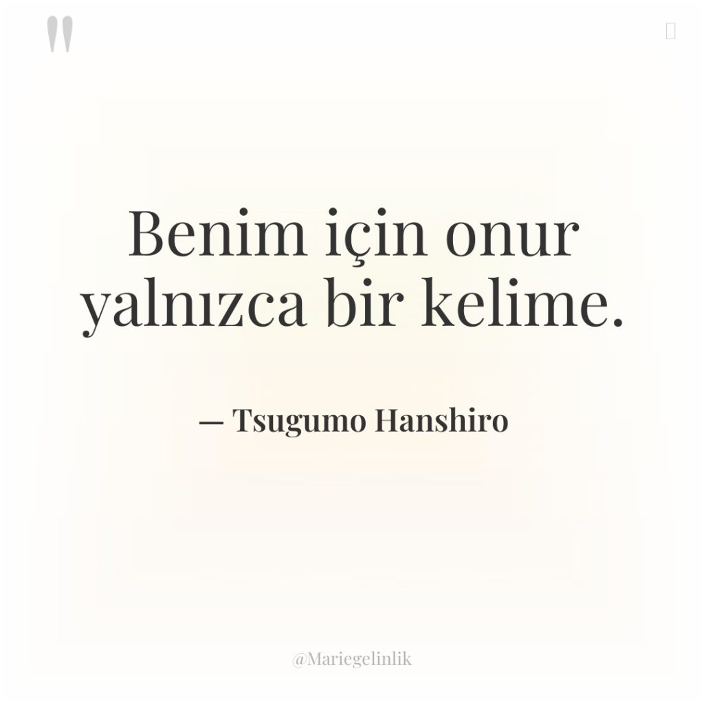 Benim için onur yalnızca bir kelime.