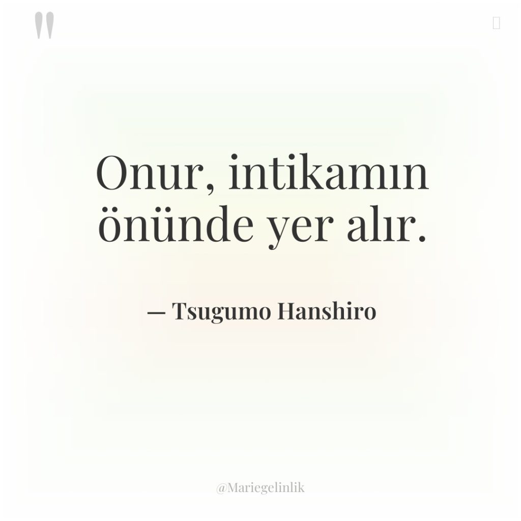 Onur, intikamın önünde yer alır.