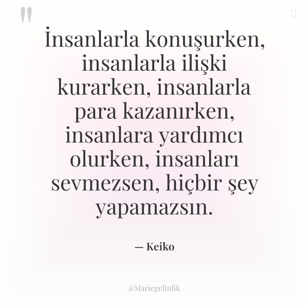 İnsanlarla konuşurken, insanlarla ilişki kurarken, insanlarla para kazanırken, insanlara yardımcı…