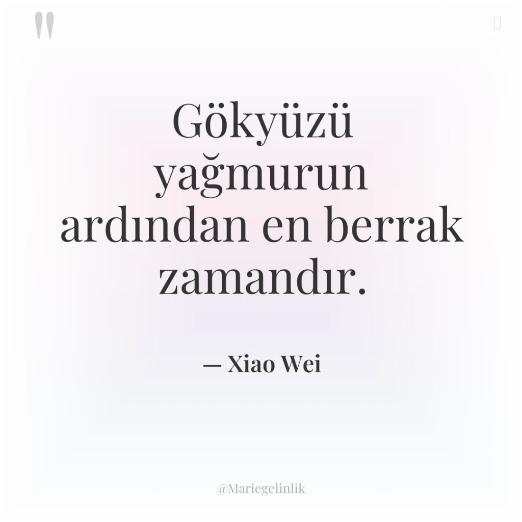 Gökyüzü yağmurun ardından en berrak zamandır.