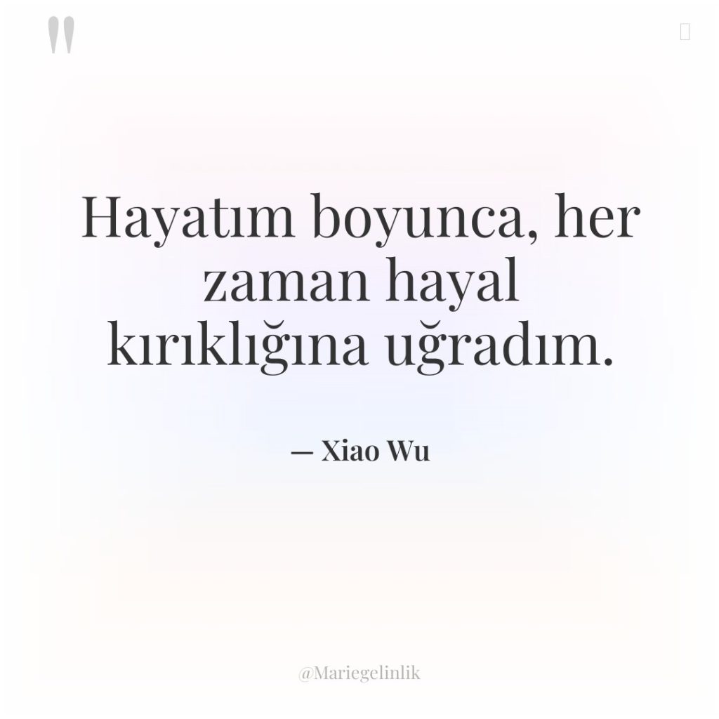 Hayatım boyunca, her zaman hayal kırıklığına uğradım.