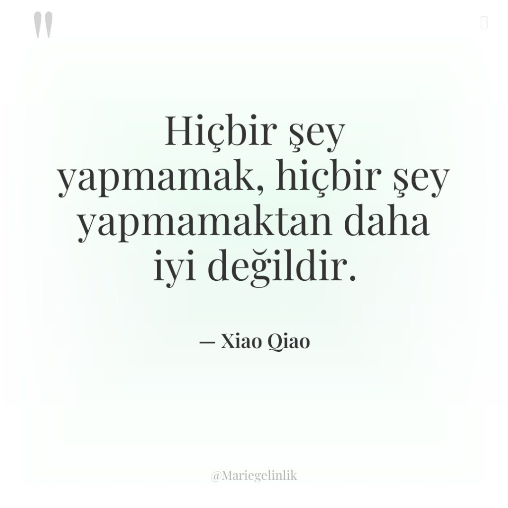Hiçbir şey yapmamak, hiçbir şey yapmamaktan daha iyi değildir.