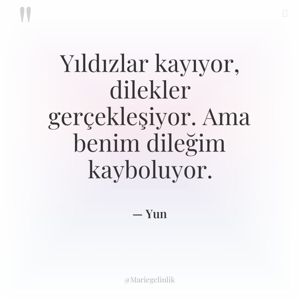 Yıldızlar kayıyor, dilekler gerçekleşiyor. Ama benim dileğim kayboluyor.