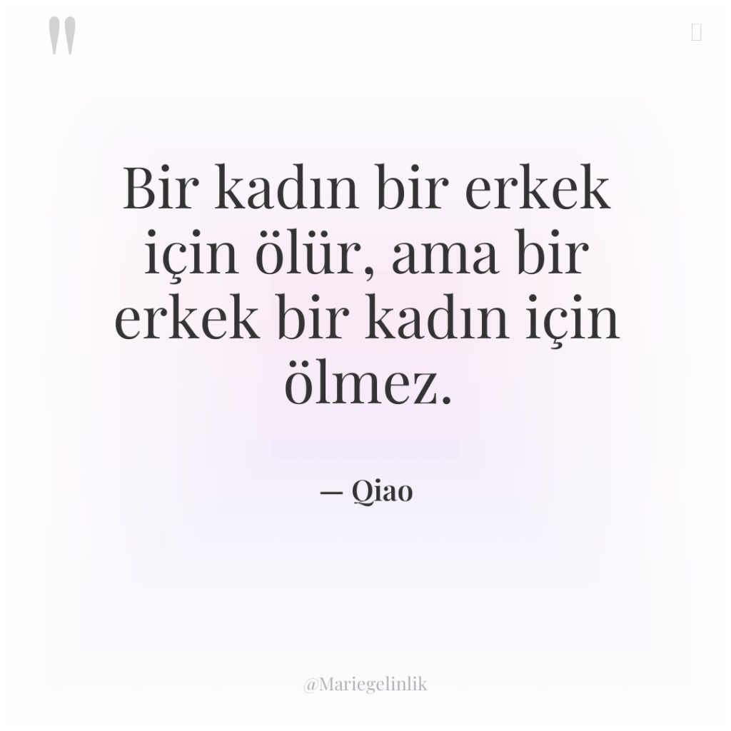 Bir kadın bir erkek için ölür, ama bir erkek bir…