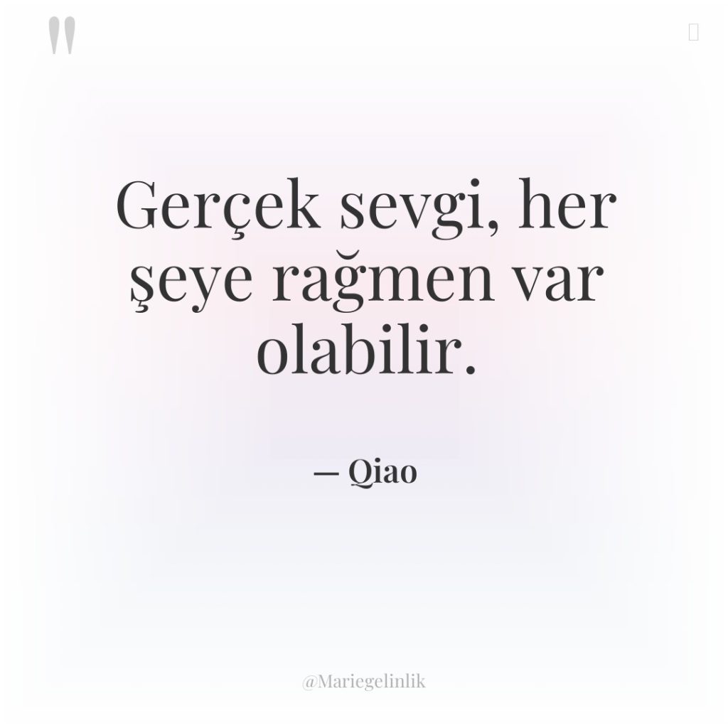 Gerçek sevgi, her şeye rağmen var olabilir.