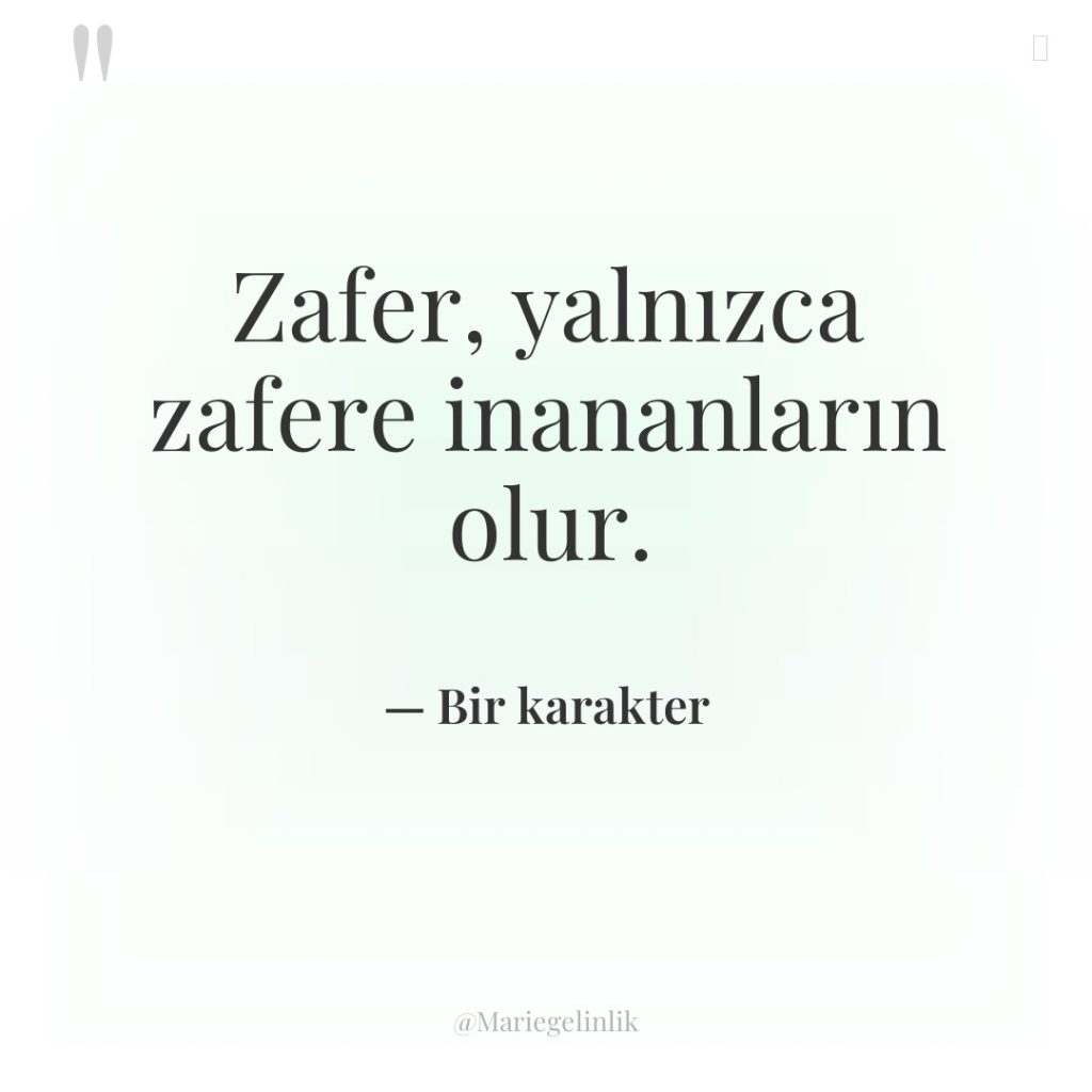 Zafer, yalnızca zafere inananların olur.