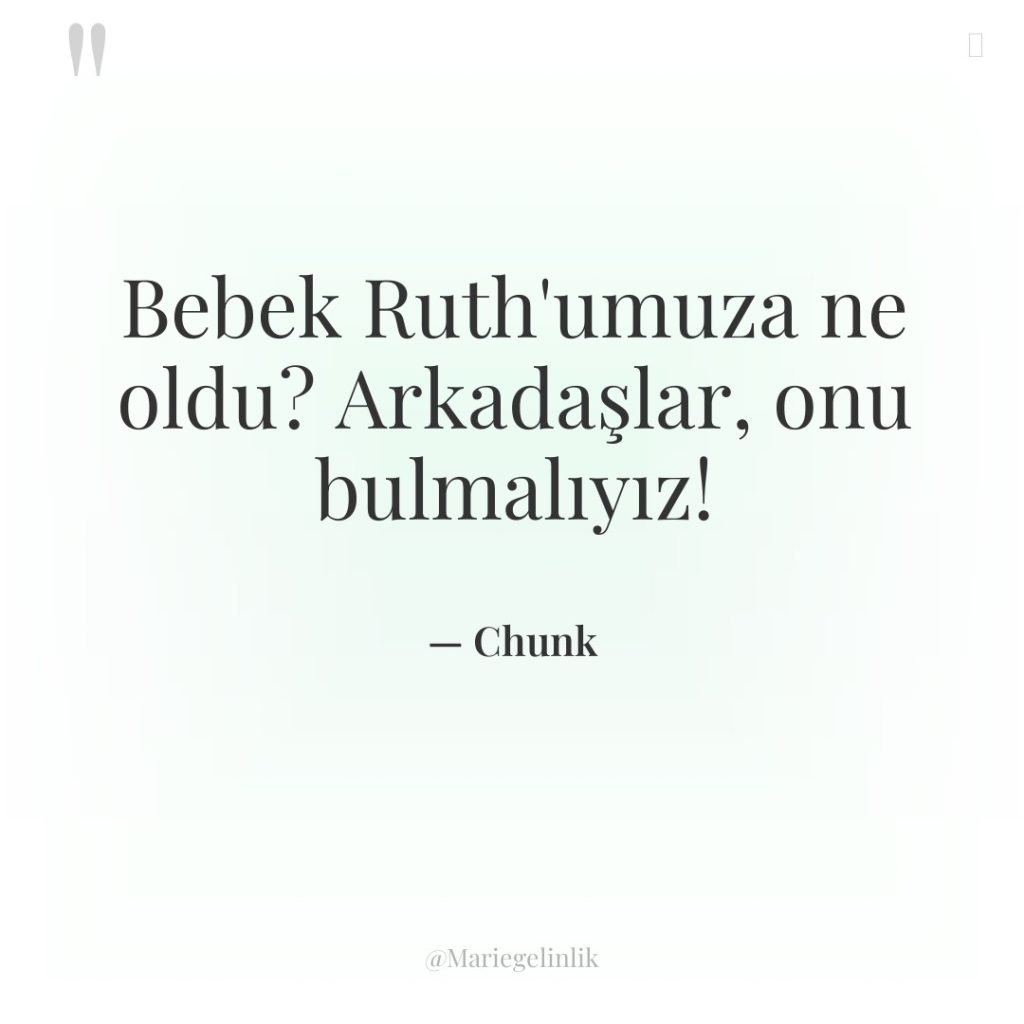 Bebek Ruth’umuza ne oldu? Arkadaşlar, onu bulmalıyız!