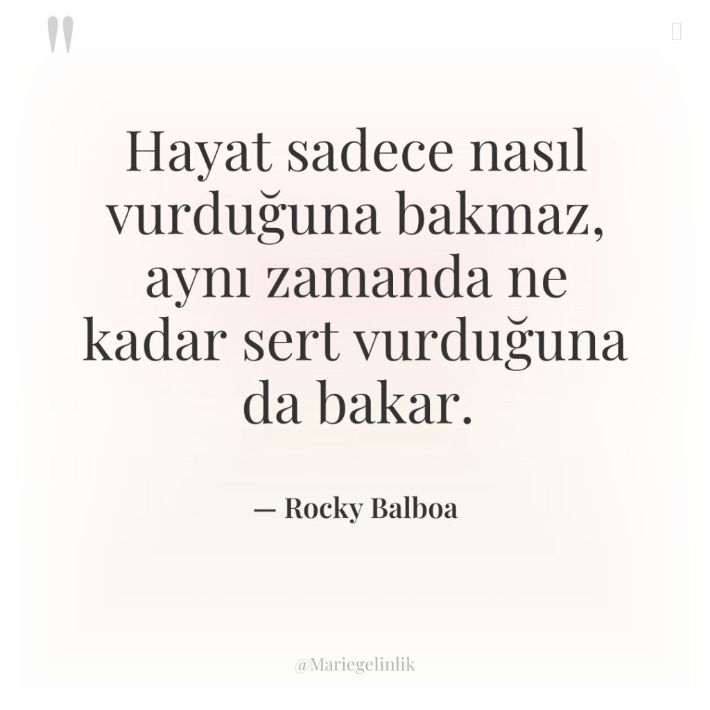 Hayat sadece nasıl vurduğuna bakmaz, aynı zamanda ne kadar sert…