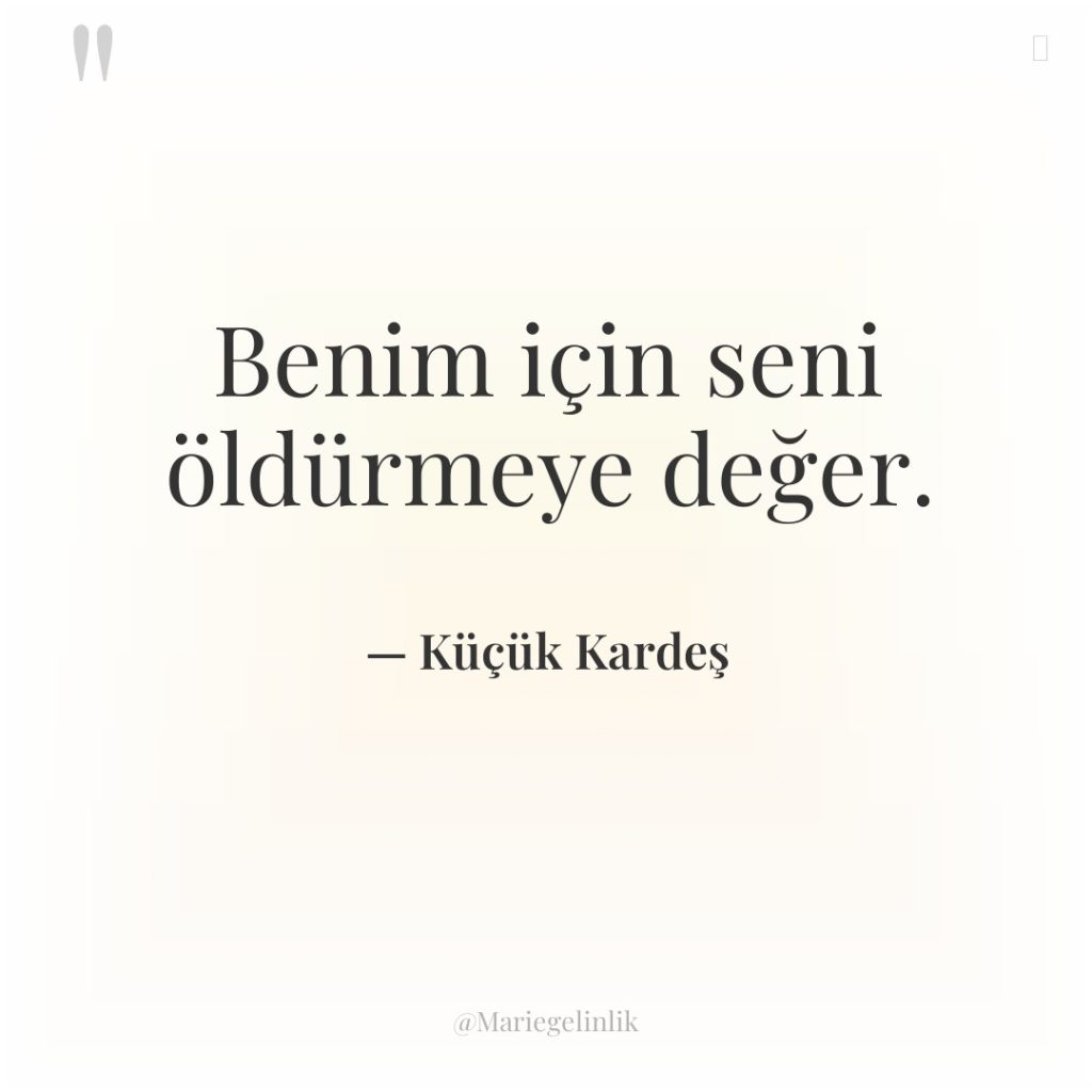 Benim için seni öldürmeye değer.