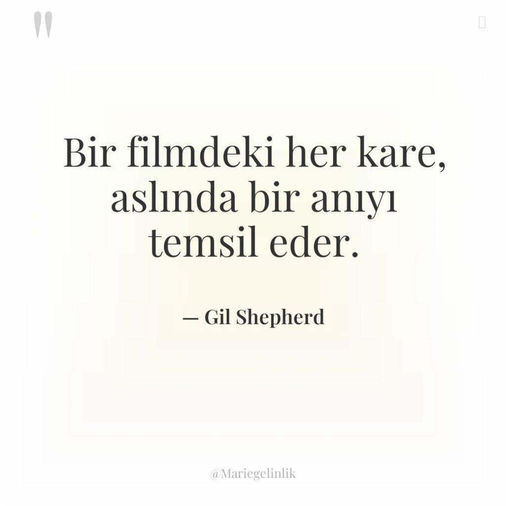 Bir filmdeki her kare, aslında bir anıyı temsil eder.