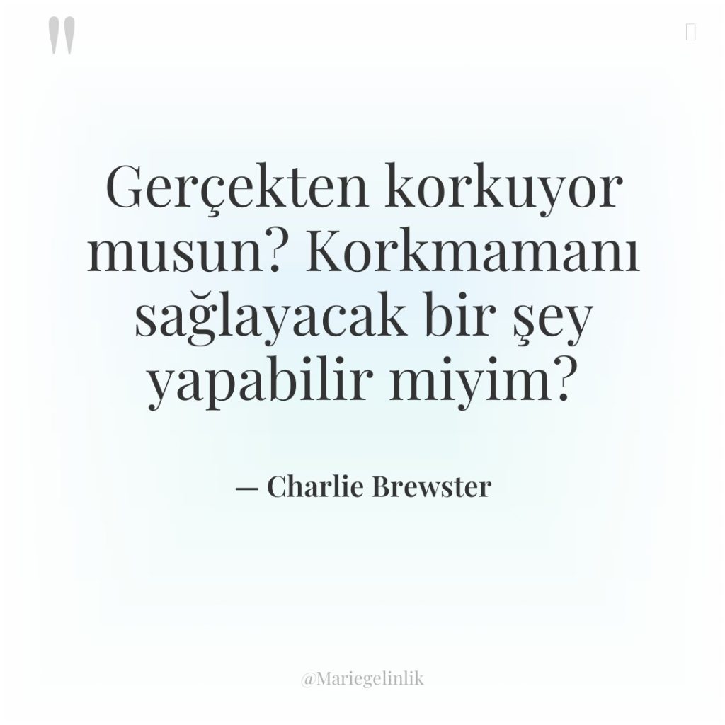 Gerçekten korkuyor musun? Korkmamanı sağlayacak bir şey yapabilir miyim?
